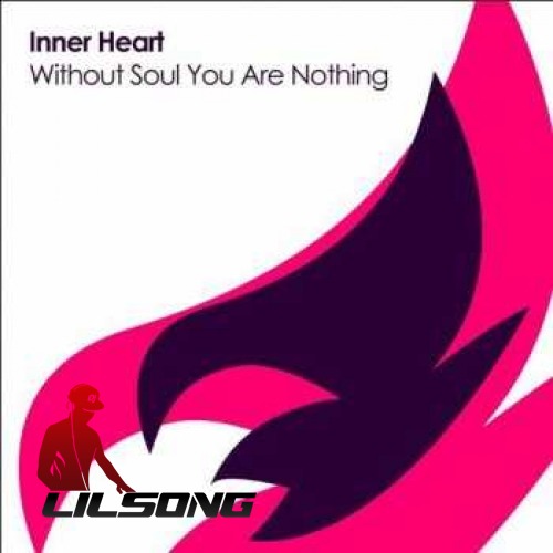Inner Heart - Without Soul You Are Nothing